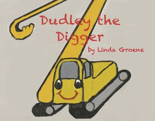 Dudley the Digger by Groene, Linda