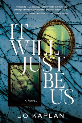 It Will Just Be Us by Kaplan, Jo