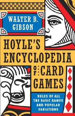 Hoyle's Modern Encyclopedia of Card Games: Rules of All the Basic Games and Popular Variations by Gibson, Walter B.