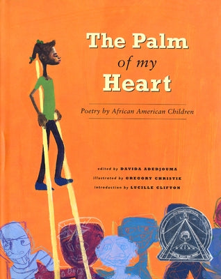 The Palm of My Heart: Poetry by African American Children by Adedjouma, Davida