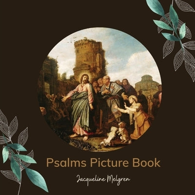 Psalms Picture Book: Activities for Seniors with Dementia, Alzheimer's patients, and Parkinson's disease. by Melgren, Jacqueline