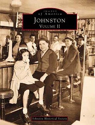 Johnston: Volume II by Johnston Historical Society