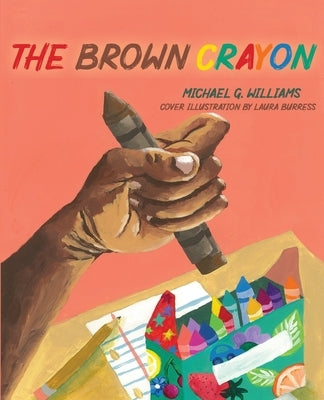 The Brown Crayon by Williams, Michael