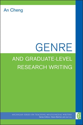 Genre and Graduate-Level Research Writing by Cheng, An