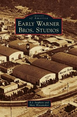 Early Warner Bros. Studios by Stephens, E. J.