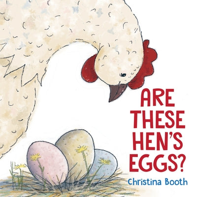 Are These Hen's Eggs? by Booth, Christina