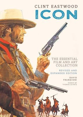 Clint Eastwood: Icon: The Essential Film Art Collection by Frangioni, David
