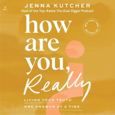 How Are You, Really?: Living Your Truth One Answer at a Time by Kutcher, Jenna