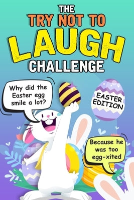 Try Not To Laugh Challenge - Easter Edition: Easter Basket Stuffer for Boys Girls Teens - Fun Easter Activity Books by Funny Book, Easter