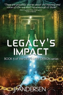 Legacy's Impact by Andersen, J.