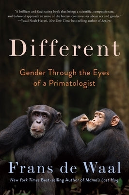 Different: Gender Through the Eyes of a Primatologist by de Waal, Frans