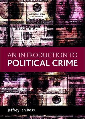 An Introduction to Political Crime by Ross, Jeffrey Ian