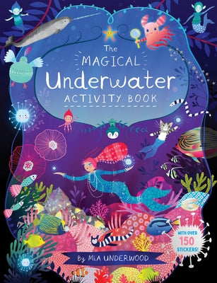 The Magical Underwater Activity Book by Underwood Mia