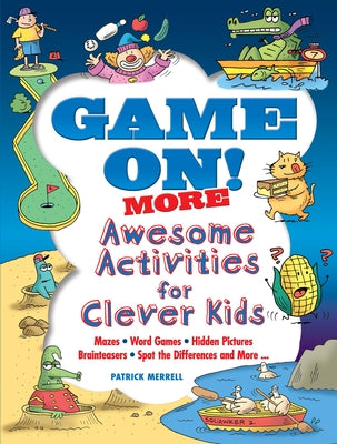 Game On! More Awesome Activities for Clever Kids by Merrell, Patrick