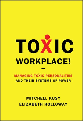 Toxic Workplace! by Kusy, Mitchell
