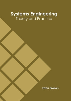 Systems Engineering: Theory and Practice by Brooks, Eden