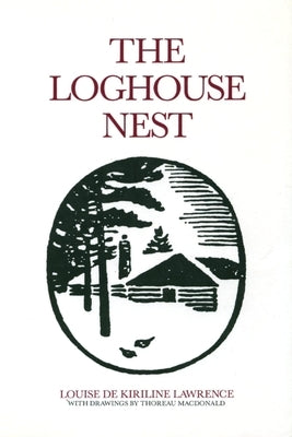 The Loghouse Nest by Lawrence, Louise de Kiriline