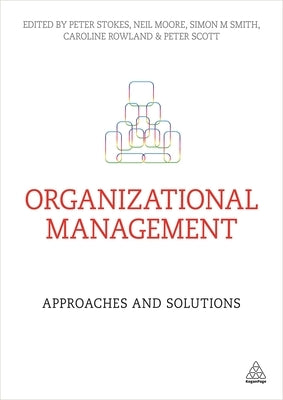 Organizational Management: Approaches and Solutions by Stokes, Peter
