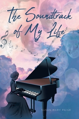 The Soundtrack of My Life by Paige, Susan Mary