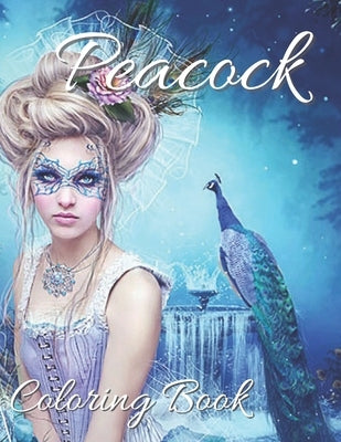 Peacock Coloring Book: Great Designs for Adults and Teens to Relieve Stress, Fun and Easy Pages, Learn About the Beauty of Peacocks! by Bil Miyl