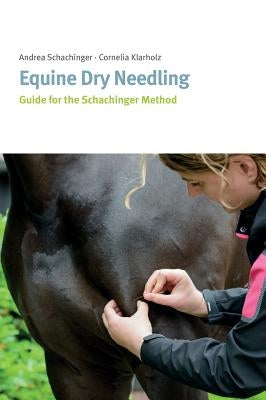 Equine Dry Needling by Klarholz, Cornelia