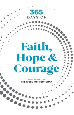365 Days of Faith, Hope & Courage by Gass, Bob