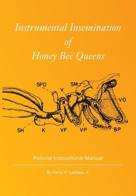 Instrumental Insemination of Honey Bee Queens by Laidlaw, Harry H.