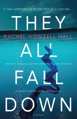 They All Fall Down: A Thriller by Hall, Rachel Howzell