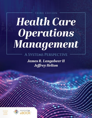 Health Care Operations Management: A Systems Perspective by Langabeer II, James R.