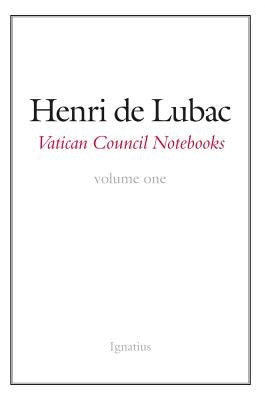 Vatican Council Notebooks: Volume 1 by De Lubac, Henri