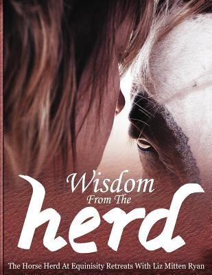 Wisdom From the Herd by Mitten Ryan, Liz