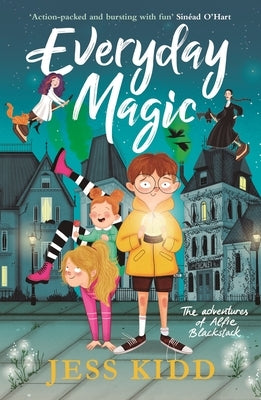 Everyday Magic: The Adventures of Alfie Blackstack by Kidd, Jess