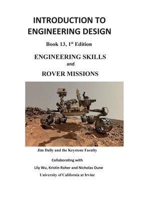 Introduction to Engineering Design: Engineering Skills and Rover Missions by Dally, James W.