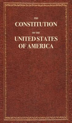 The Constitution of the United States of America by The Constitution USA