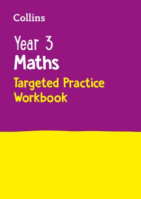 Year 3 Maths Targeted Practice Workbook by Collins Uk