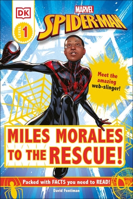 Marvel Spider-Man: Miles Morales to the Rescue!: Meet the Amazing Web-Slinger! by Fentiman, David