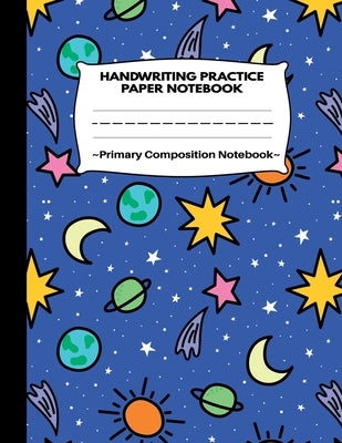 Handwriting Practice Paper Notebook Primary Composition Notebook: Navy Galaxy Space Dotted Writing Sheet Workbook For Preschool and Kindergarten, Grad by Press, Yellow Panda