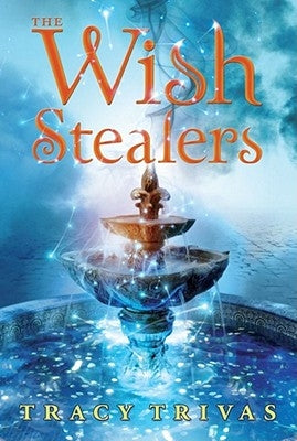 The Wish Stealers by Trivas, Tracy