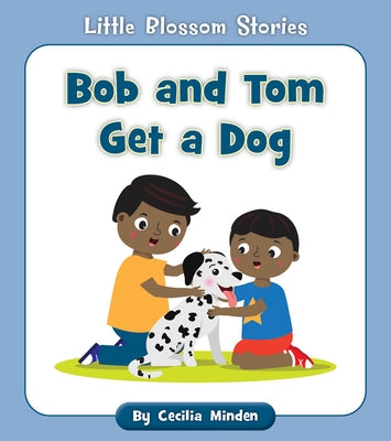 Bob and Tom Get a Dog by Minden, Cecilia