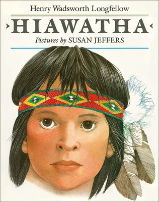 Hiawatha by Longfellow, Henry Wadsworth