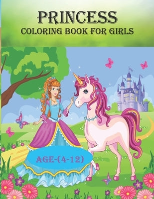 Princess coloring book for girls: 50 unique designs for girls age(4-12), creative and funny coloring book by Smith, Braylon