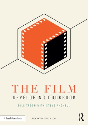 The Film Developing Cookbook by Troop, Bill