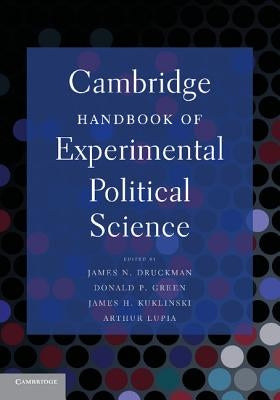 Cambridge Handbook of Experimental Political Science by Druckman, James N.