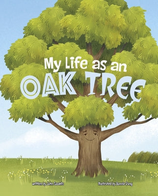 My Life as an Oak Tree by Sazaklis, John