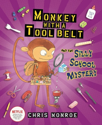 Monkey with a Tool Belt and the Silly School Mystery by Monroe, Chris