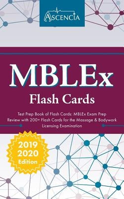 MBLEx Test Prep Book of Flash Cards: MBLEx Exam Prep Review with 200+ Flashcards for the Massage & Bodywork Licensing Examination by Ascencia Massage Therapy Exam Team