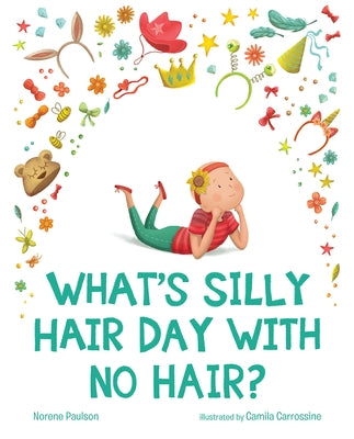 What's Silly Hair Day with No Hair? by Paulson, Norene
