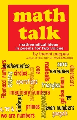 Math Talk: Mathematical Ideas in Poems for Two Voices by Pappas, Theoni