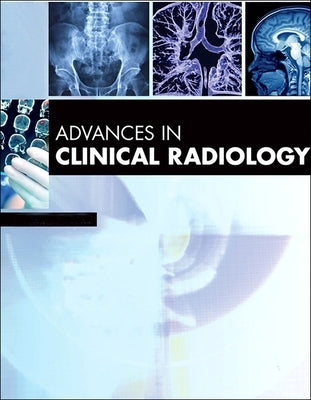 Advances in Clinical Radiology, 2022: Volume 4-1 by Miller, Frank H.