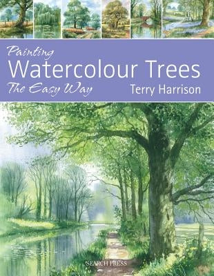 Painting Watercolour Trees the Easy Way by Harrison, Terry